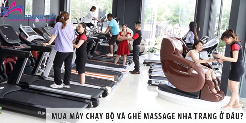 Mua máy chạy bộ cao cấp, ghế massage Nha Trang chính hãng ở đâu?